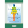 The Mind-Body Stress Reset: Somatic Practices to Reduce Overwhelm and Increase Well-Being [16pt Large Print Edition]