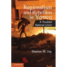Regionalism and Rebellion in Yemen