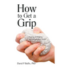 How to Get a Grip: Coping Strategies for Complicated Times