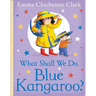 What Shall We Do, Blue Kangaroo?