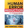 Human Error Reduction in Manufacturing