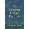 The Greatest Gift of Eternity