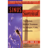 Sinus Survival: The Holistic Medical Treatment for Sinusitis, Allergies, and Colds