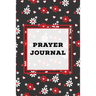Prayer Journal: Prompts Book, Write Daily Bible Scripture, Prayer Requests Pages, Personal Relationship With The Lord Journey, Prayers, Thankful To Go