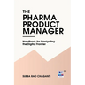 The Pharma Product Manager: Handbook for Navigating the Digital Frontier