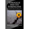 Struggle Has Its Strengths: A Woman's Guide to Winning While Healing Emotional Wounds