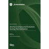 Aroma Compound Evolution during Fermentation