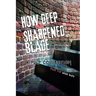 How Deep the Sharpened Blade: A Pulp Collection from the Wood Shed Writers