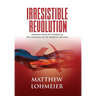 Irresistible Revolution: Marxism's Goal of Conquest & the Unmaking of the American Military