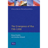 The Emergence of Rus 750-1200