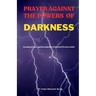 Prayer Against the Powers of Darkness: Breaking Curses and Strongholds: A Spiritual Warfare Guide