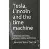 Tesla, Lincoln and the time machine: Terrorists and wars, between reality and fiction