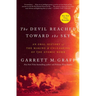 The Devil Reached Toward the Sky: An Oral History of the Making and Unleashing of the Atomic Bomb