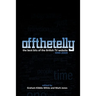 Off The Telly: The Best Bits of the British TV Website 1999-2009