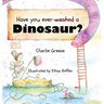 Have you ever washed a Dinosaur?