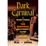 Dark Carnival: The Secret World of Tod Browning, Hollywood's Master of the Macabre