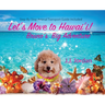 Let's Move to Hawai'i!: Bruno's Big Adventure: Bruno's Big Adventure