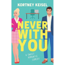 Never With You: A Sweet Romantic Comedy