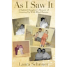 As I Saw It: A Sighted Daughter's Memoir of Growing Up With Blind Parents