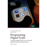 Weaponizing Digital Trade