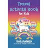 Travel Activity Book For Kids: Workbook Games For Kids Ages 4-8 For Learning, Tic Tac Toe, 3D Tic Tac Toe, Hangman, Four In A Row, Dots And Boxes and