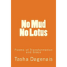 No Mud No Lotus: Poems of Transformation and Grace