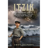 Itzik: or a Tale of Troubles, Secrets & Adventures in Panama, 'Frisco and a Rough & Tumble Mining Camp.
