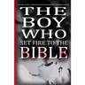The Boy Who Set Fire to the Bible