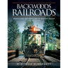 Backwoods Railroads: Branchlines and Shortlines of Western Oregon
