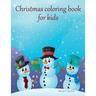 Christmas coloring book for kids: Big Christmas Coloring Book with Christmas Trees, Santa Claus, Reindeer, Snowman, and More!