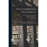 The Cambridge Platonists: Being Selections From the Writings of Benjamin Whichcote, John Smith and Nathanael Culverwel