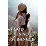 God Is No Stranger