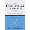 Neville Goddard Lecture Series, Volume VIII: (A Gnostic Audio Selection, Includes Free Access to Streaming Audio Book)