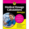 Medical Dosage Calculations for Dummies
