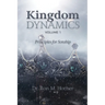 Kingdom Dynamics - Volume 1: Principles for Sonship