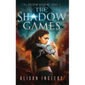The Shadow Games: A Young Adult Dystopian Fantasy