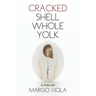 Cracked Shell Whole Yolk: A Memoir