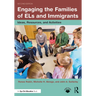 Engaging the Families of Els and Immigrants: Ideas, Resources, and Activities