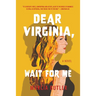 Dear Virginia, Wait for Me