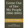 Come Out Of Her My People (Vol. II: 1966-2005): A History of The Message of William Branham: The Hearts of the Children