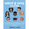 What's Cool For Kids: The Interactive Children's Book
