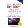 Your Amazing Itty Bitty(TM) Police Wife Survival Guide: 15 "Police Tips" for Navigating a Thriving Police and First Responder Marriage