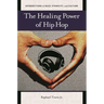 The Healing Power of Hip Hop