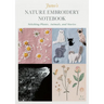 Juno's Nature Embroidery Notebook: Stitching Plants, Animals, and Stories