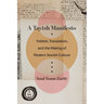 A Taytsh Manifesto: Yiddish, Translation, and the Making of Modern Jewish Culture
