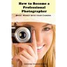 How to Become a Professional Photographer