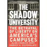 The Shadow University: The Betrayal of Liberty on America's Campuses