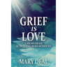 Grief is Love: A Memoir of Surviving Bereavement