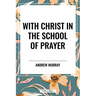 With Christ in the School of Prayer