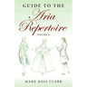 Guide to the Aria Repertoire, Volume II